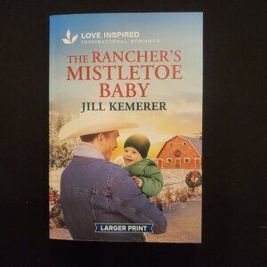 The Rancher's Mistletoe Baby An Uplifting Inspirational Romance by Jill Kemerer